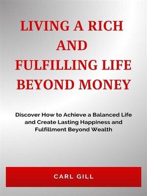 cover image of Living a Rich  and  Fulfilling Life  Beyond Money